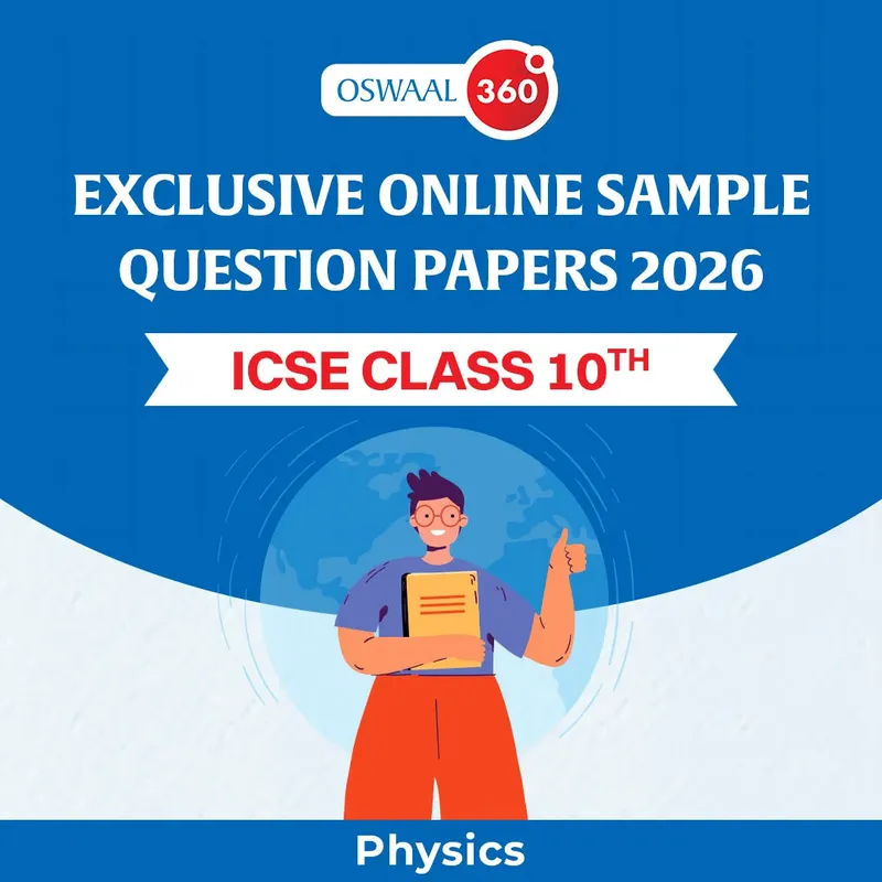 ICSE Class 10 Oswaal Exclusive Online Sample Question Papers 2026 - ICSE - Class 10th - Physics