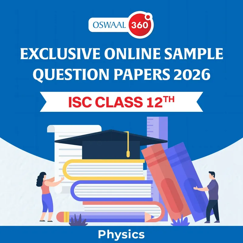 ISC Class 12 Oswaal Exclusive Online Sample Question Papers 2026 - ISC - Class 12th - Physics - Set of 5