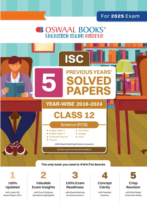 ISC 5 Previous Year Solved Papers Class 12 | Year-wise 2018-2024 | PCB (Physics, Chemistry, Biology, English 1, English 2, Hindi, Computer science) for 2025 Board Exam.