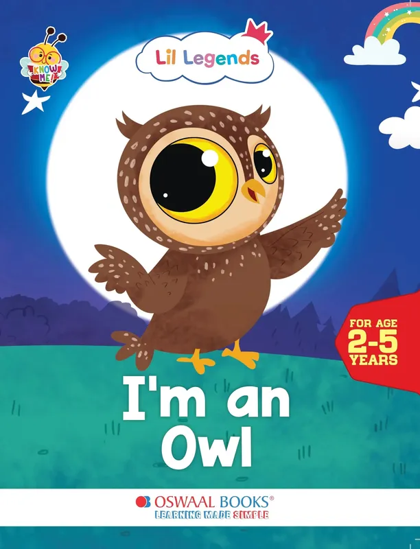 Lil Legends Know Me Series Birds - I am an Owl | Illustrated Picture Book for Kids Age 2+ Years | Fun Facts & Engaging Stories About Birds for Early Learning