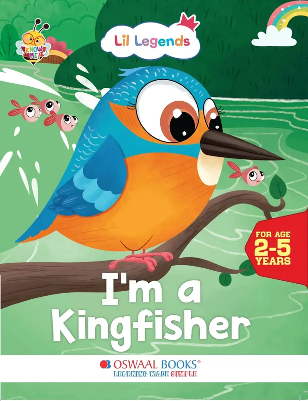 Lil Legends Know Me Series Birds - I am a Kingfisher | Illustrated Picture Book for Kids Age 2+ Years | Fun Facts & Engaging Stories About Birds for Early Learning
