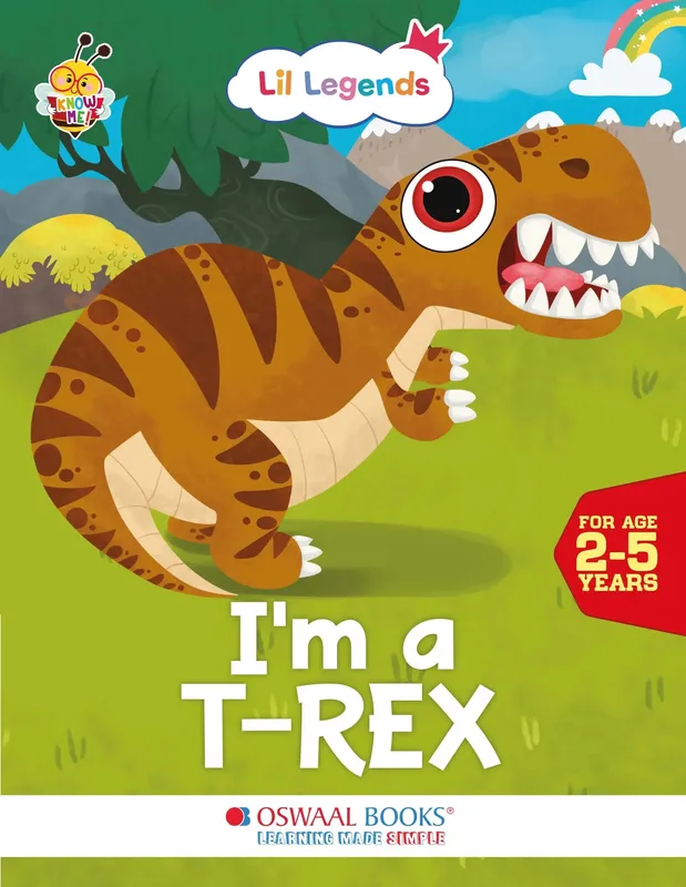 Lil Legends Know Me Series Dinosaurs - I am a T-Rex | Illustrated Picture Book for Kids Age 2+ Years | Fun Facts and Engaging Stories About Dinosaurs for Early Learning