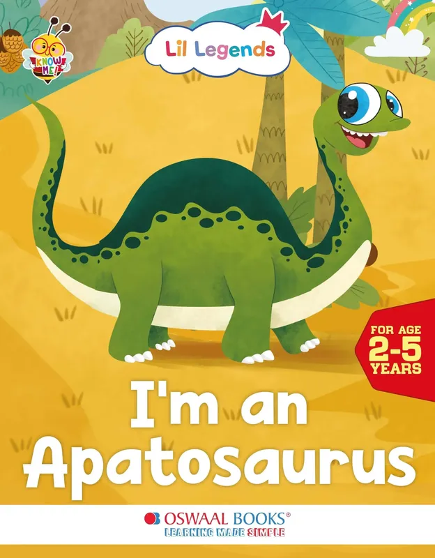 Lil Legends Know Me Series Dinosaurs - I am an Apatosaurus | Illustrated Picture Book for Kids Age 2+ Years | Fun Facts & Engaging Stories About Dinosaurs for Early Learning