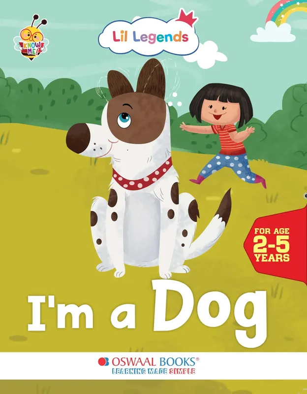 Lil Legends Know Me Series for Kids | I am a Dog | Fascinating Pet Animal Book | Illustrated Picture Book | Age 2+ Years | Early Learning Fun | Paperback