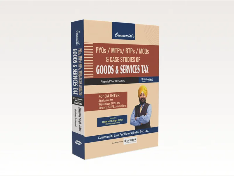 PYQs / MTPs / RTPs / MCQs & Case Studies of Goods & Services Tax