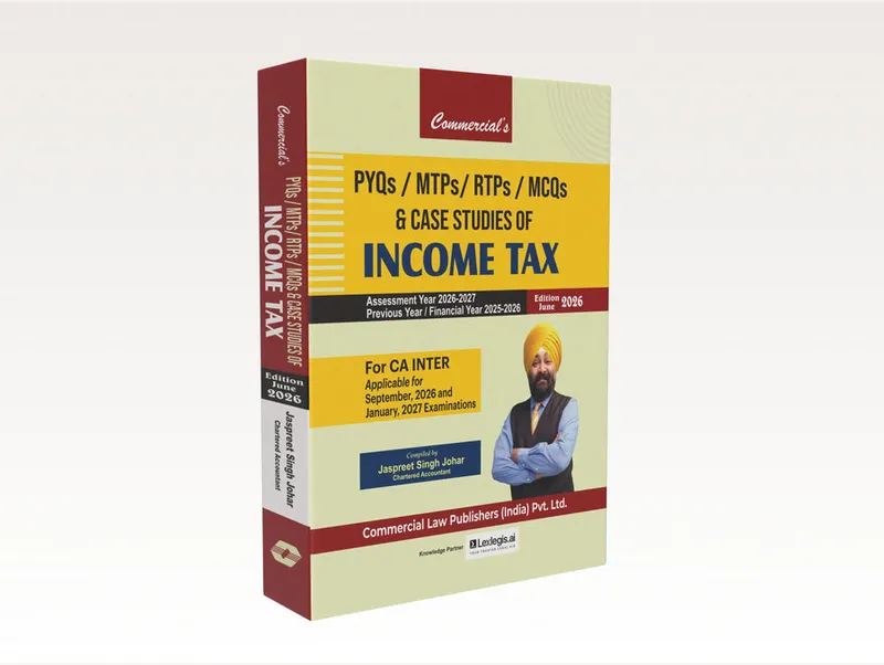 PYQs / MTPs / RTPs / MCQs & Case Studies of Income Tax