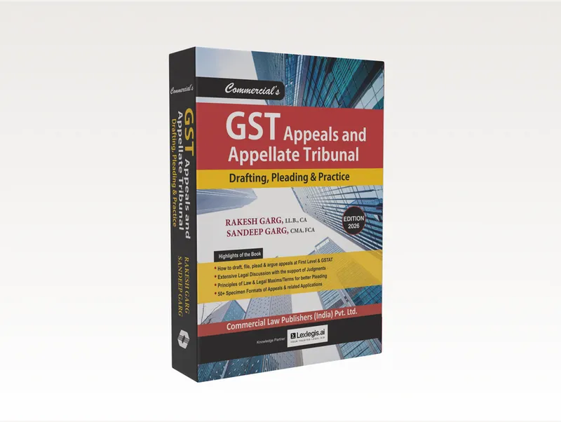 GST Appeals and Appellate Tribunal – Drafting, Pleading & Practice