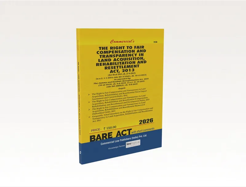The Right to Fair Compensation and Transparency in Land Acquisition, Rehabilitation and Resettlement Act, 2013