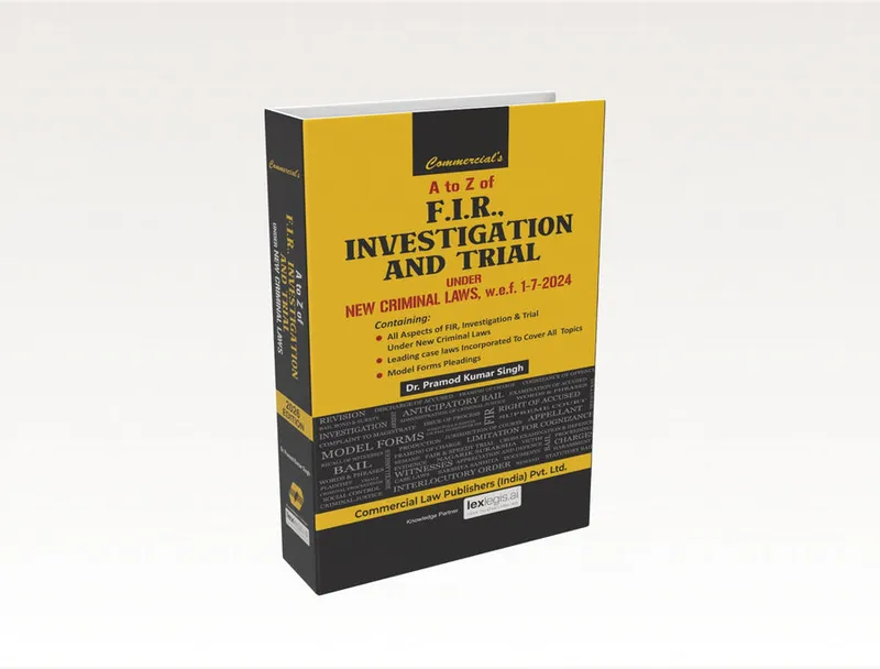 A to Z of F.I.R., Investigation and Trial Under New Criminal Laws (W.E.F. 1-7-2024)