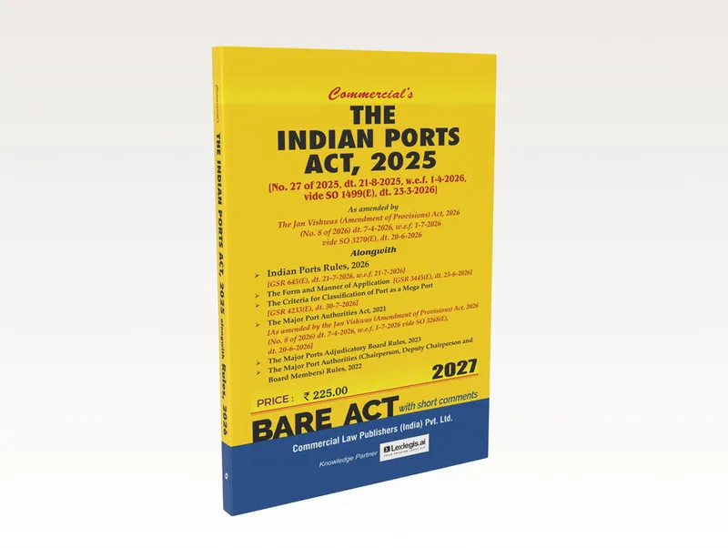 The Indian Ports Act, 2025 As amended by the Jan Vishwas (Amendment of Provisions) Act, 2026 (2027 Edition)