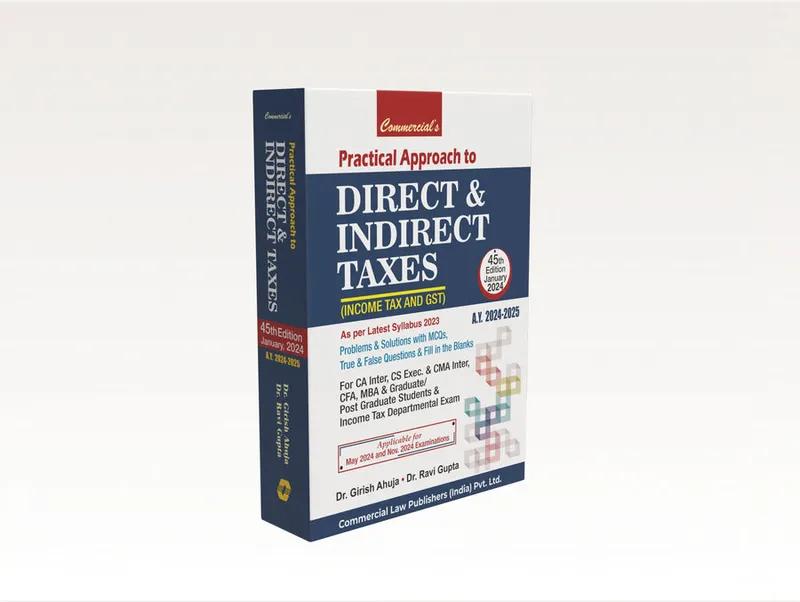 Practical Approach to Direct & Indirect Taxes Including Income Tax & GST