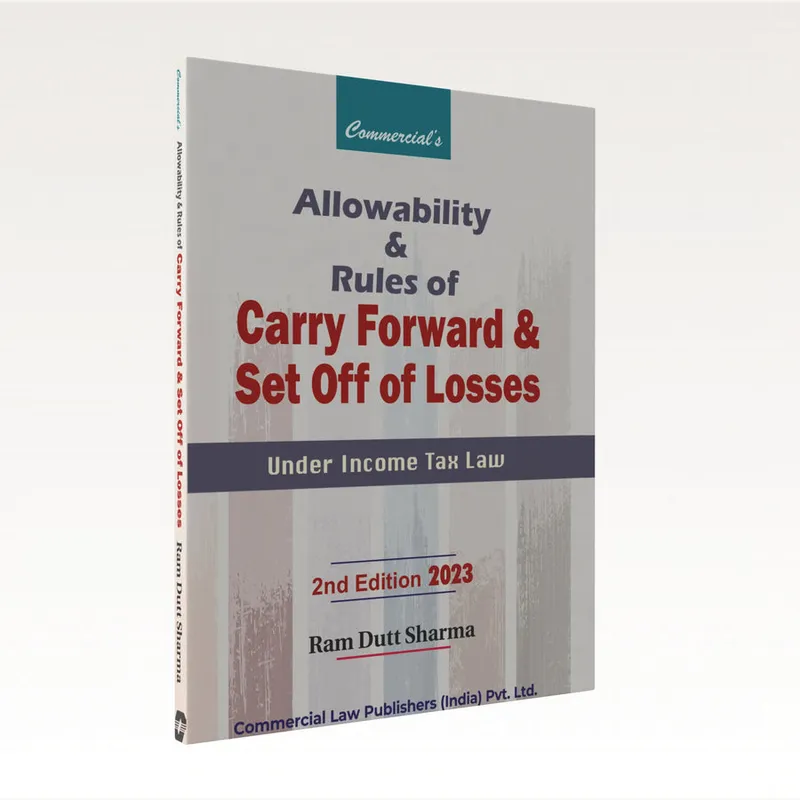 Allowability and Rule of Carry Forward and Set off Of Losses Under Income Tax Law