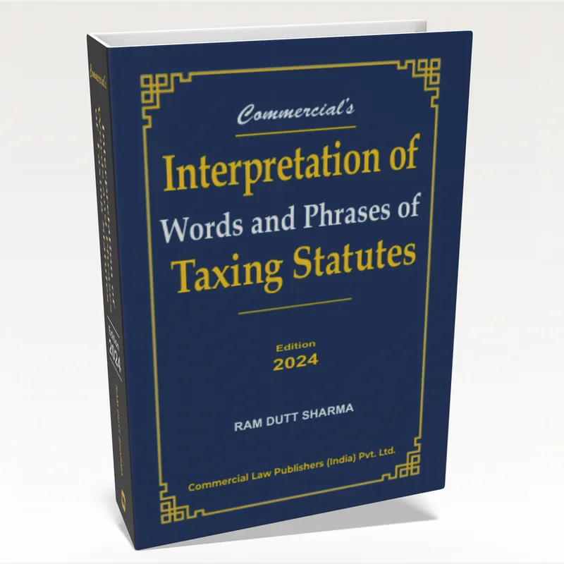 Interpretation of Words and Phrases of Taxing Statutes