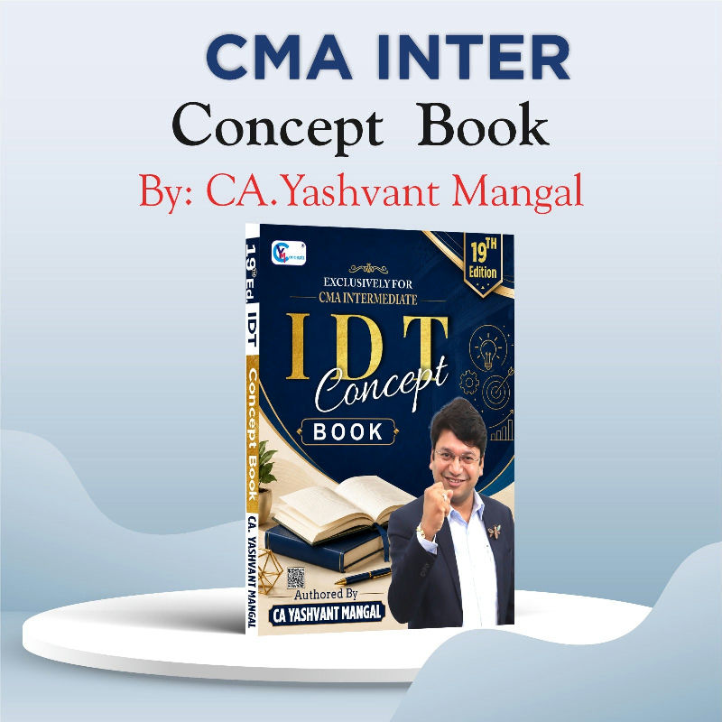 CMA INTER - IDT Concept Book - A Conceptual Learning Book For June 27 & Dec. 27 - By CA Yashvant Mangal