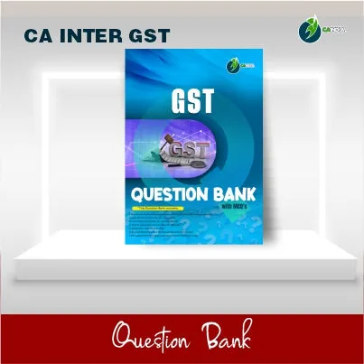 CA Inter Goods and Services Tax (GST) Question Bank & MCQ