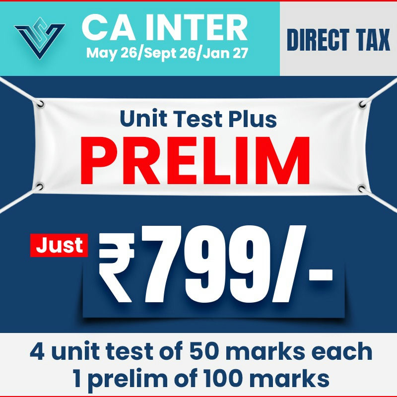 CA Inter Direct Tax Test Series – Unit Test + Prelim