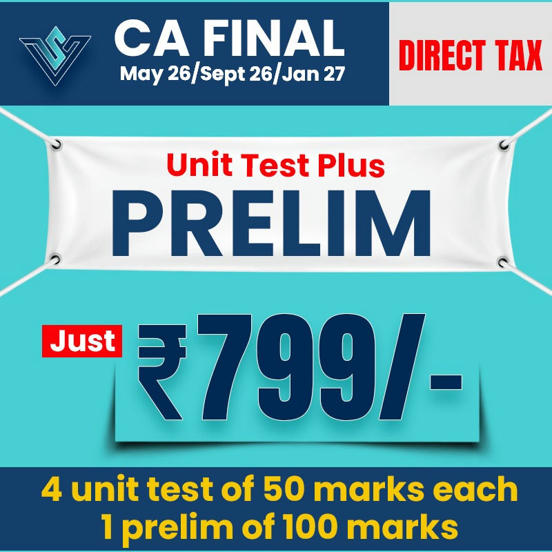 CA Final Direct Tax Test Series – Unit Test + Prelim