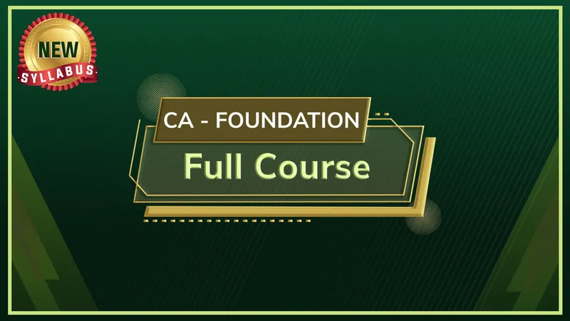 CA Foundation - Full Course (New)