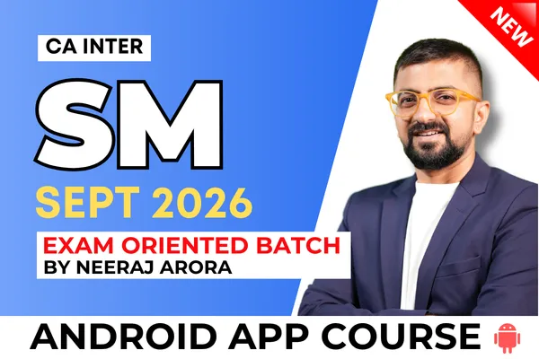 CA Inter SM Exam Oriented Fast Track for September 2026 - Android App Classes