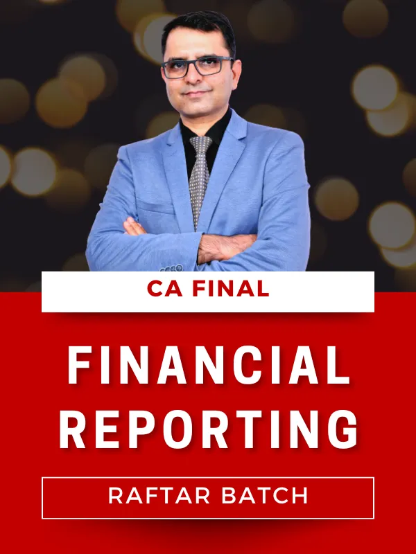 CA Final Financial Reporting RAFTAR BATCH – 3 views