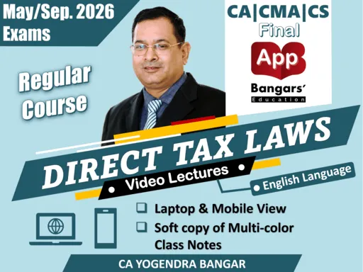 CA Final Direct Tax Laws & International Taxation by CA Yogendra Bangar