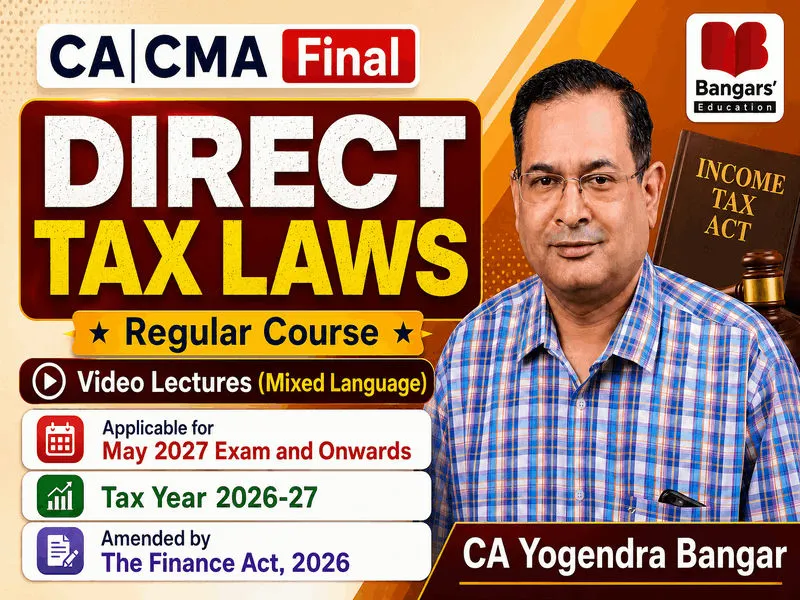CA Final Direct Tax Laws & International Taxation by CA Yogendra Bangar