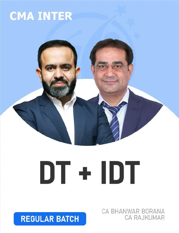 CMA Inter DT & IDT Regular Batch For Dec 26 Exams By CA Bhanwar Borana & CA Rajkumar