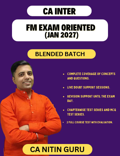 FM Exam Oriented Blended Batch (Fast Track) CA Inter Jan 2027