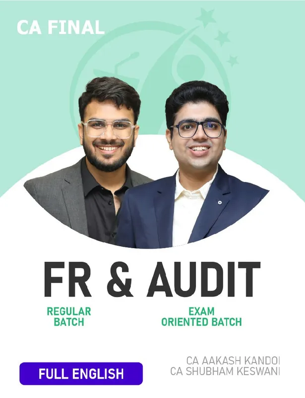 CA Final FR (Regular Batch) & Audit (Exam Oriented-Fastrack Batch) - Full English For Nov 26 Exams and onwards