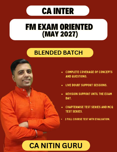 FM Exam Oriented Blended Batch (Fast Track) CA Inter May 2027