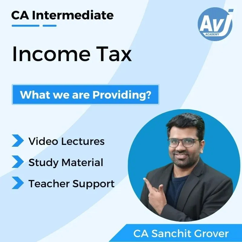 Master CA Inter Income Tax with India’s Leading Tax Faculty – CA Sanchit Grover