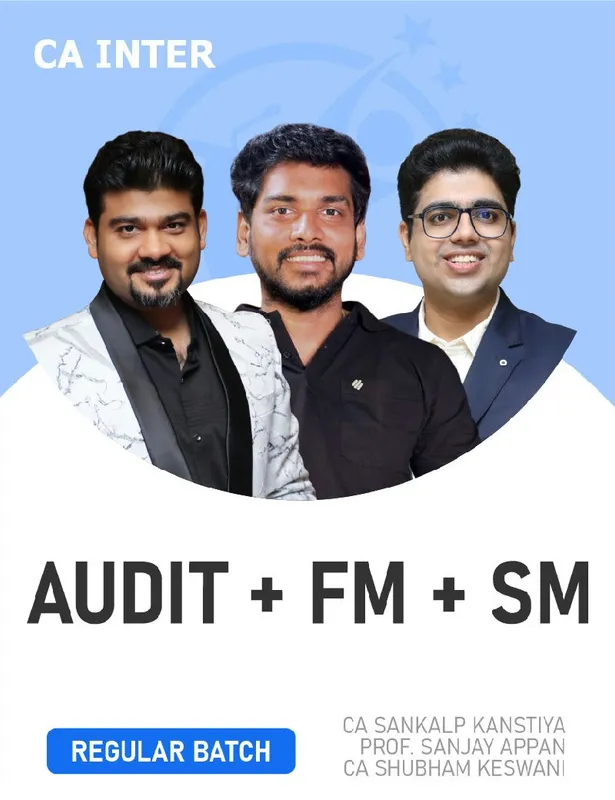 CA Inter Audit & FM, SM (Regular Batch) for May 27 Exams