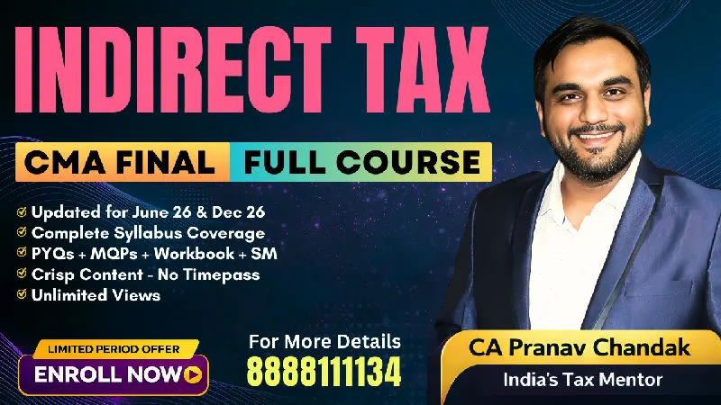 CMA Final Indirect Tax Laws-and Practice by CA Pranav Chandak