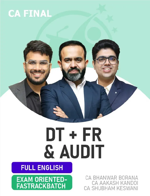 CA Final FR, DT & Audit (Exam Oriented-Fastrack Batch) Full English For Nov 26 Exams