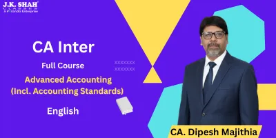 CA Inter, Paper 1 - Advanced Accounting (Incl. Accounting Standards) - Prof. Dipesh Majithia