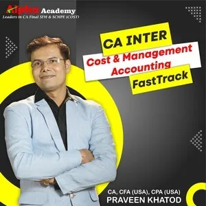 CA / CMA Inter Cost & Management Accounting FastTrack By CA, CFA(USA) CPA(USA) Praveen Khatod