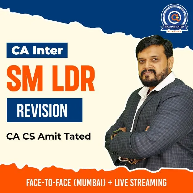 CA Inter SM LDR Revision – Face-to-Face & Google Drive | CA Amit Tated
