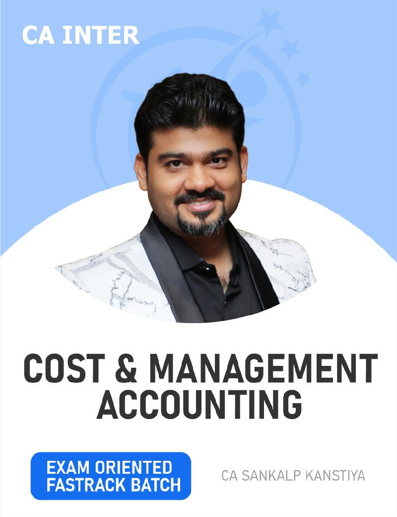 CA Inter Cost and Management Accounting by CA Sankalp Kanstiya