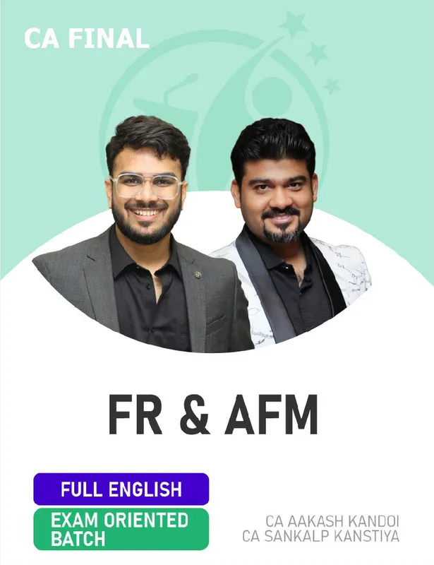 CA Final FR & AFM (Exam Oriented-Fastrack Batch) - Full English For Nov 26 Exams and onwards