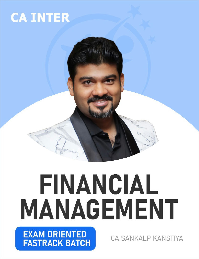 CA Inter Financial Management by CA Sankalp Kanstiya