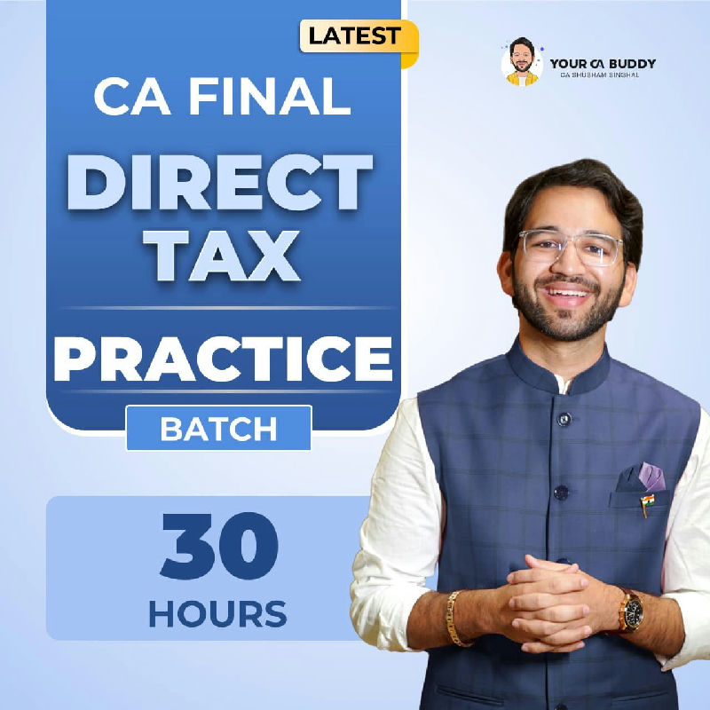 CA Final Direct Tax Laws & International Taxation by CA Shubham Singhal