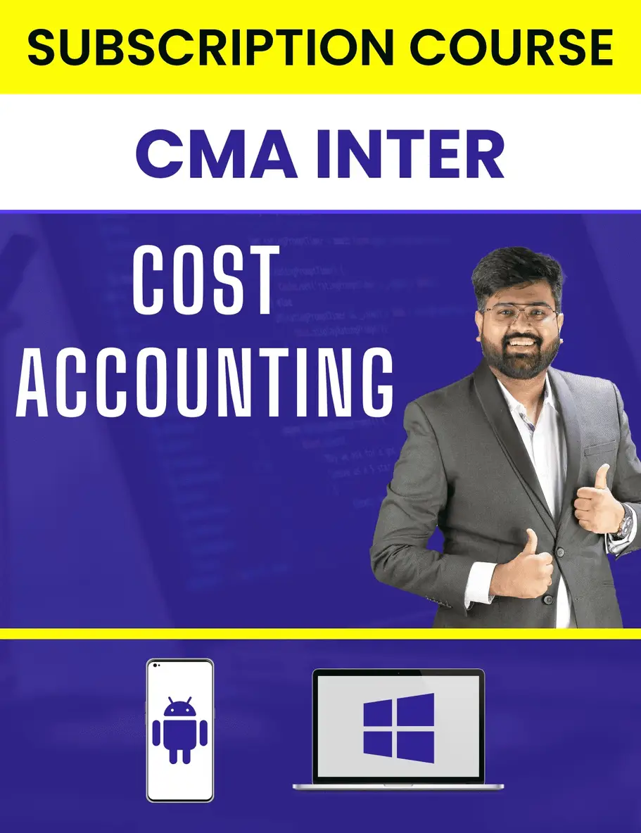 CMA Inter Cost Accounting - Subscription Course (New Syllabus)