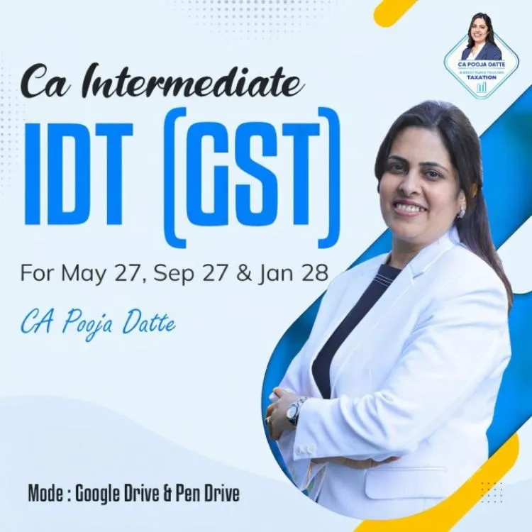 CA Inter Taxation - Goods and Service Tax by CA Pooja Kamdar Date