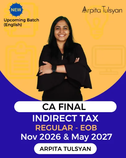 CA Final IDT REGULAR - EOB Batch | November 2026 & May 2027 Exams By CA Arpita Tulsyan
