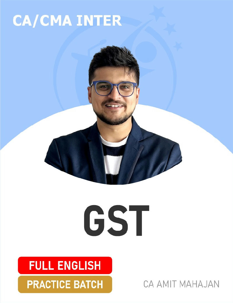 CA Inter Taxation - Goods and Service Tax by CA Amit Mahajan