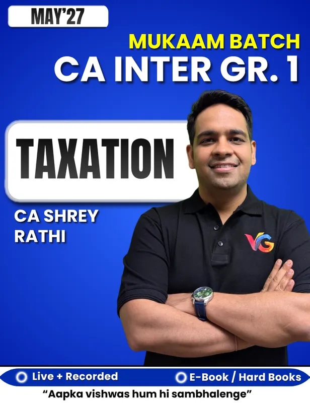 CA Intermediate Gr.1 Taxation - CA Shrey Rathi - May'27