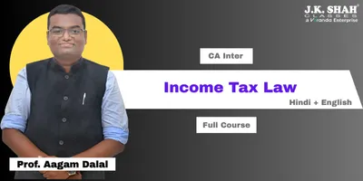 CA Inter, Paper 3A - Income Tax Law - Prof. Aagam Dalal