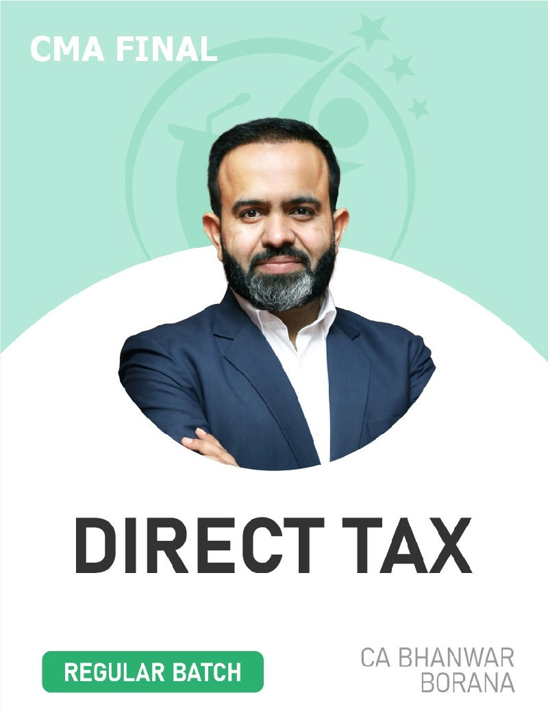 CMA Final Direct Tax Laws & International Taxation by CA Bhanwar Borana