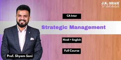 CA Inter, Paper 6B - Strategic Management - Prof. Shyam Soni