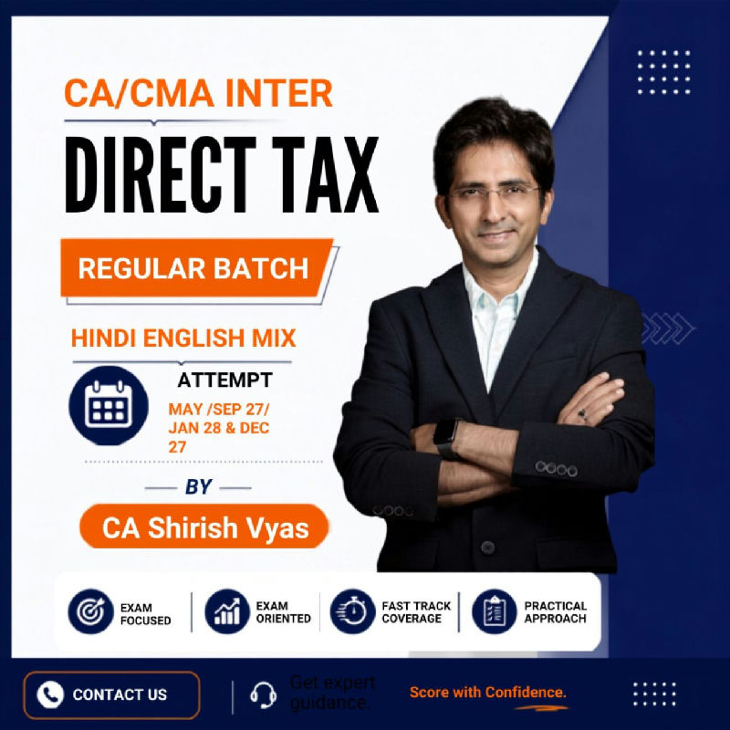 CA/ CMA INTER Direct Tax May/ Sep 27 / Jan 28 & June / Dec 27 Regular Batch (Hindi English Mix)